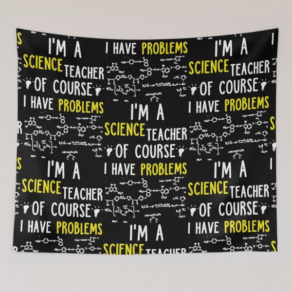 Item preview, I A SCIENCE TEACHER OF COURSE I HAVE PROBLEMS  designed and sold by aryagiri.