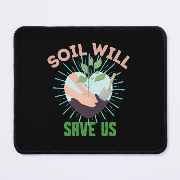 Item preview, Soil Will Save Us | Gift for Nature Lover designed and sold by BopleDesigns.