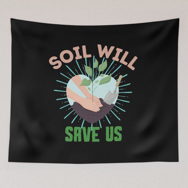 Item preview, Soil Will Save Us | Gift for Nature Lover designed and sold by BopleDesigns.
