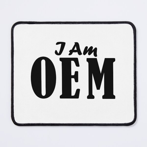 Item preview, I Am OEM - "Original Equipment Manufacturer" - Black Text designed and sold by MountMercantile.
