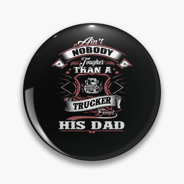 Item preview, Ain t Nobody Tougher Than A Trucker Except His Dad  designed and sold by aryagiri.