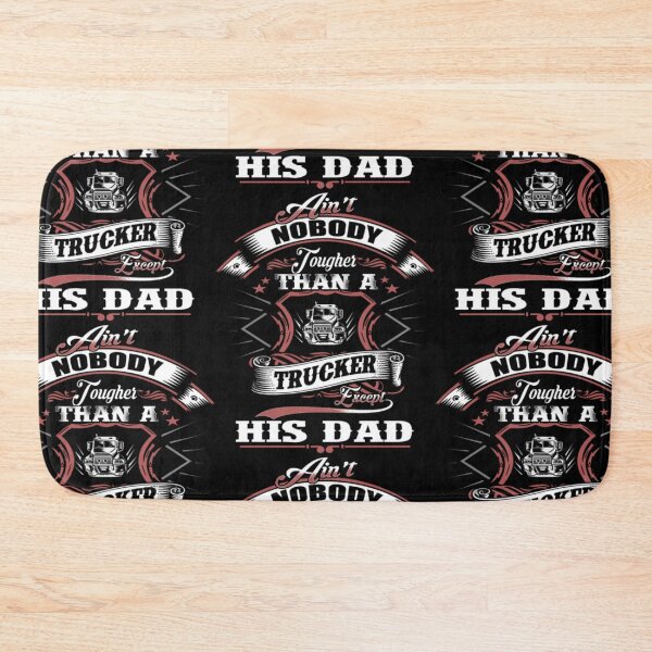 Item preview, Ain t Nobody Tougher Than A Trucker Except His Dad  designed and sold by aryagiri.