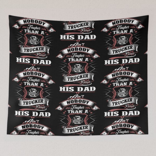 Item preview, Ain t Nobody Tougher Than A Trucker Except His Dad  designed and sold by aryagiri.