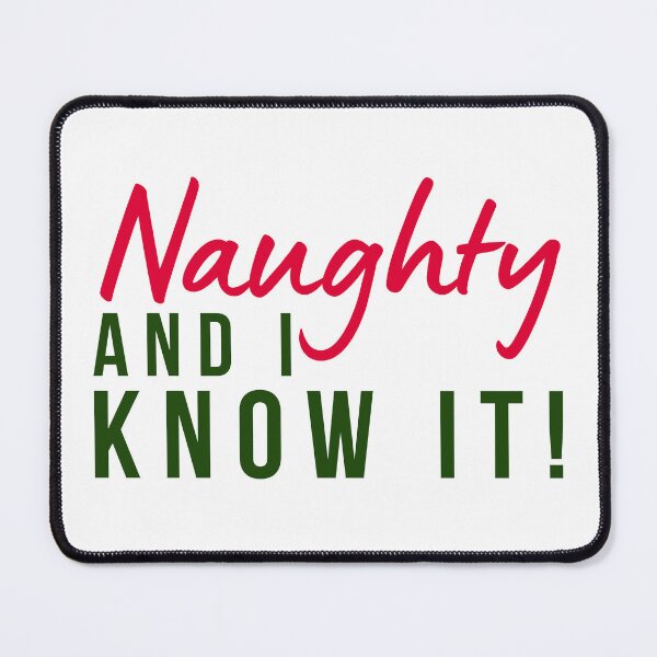 Item preview, Naughty And I Know It. Funny Cheeky Saying. designed and sold by That Cheeky Tee.