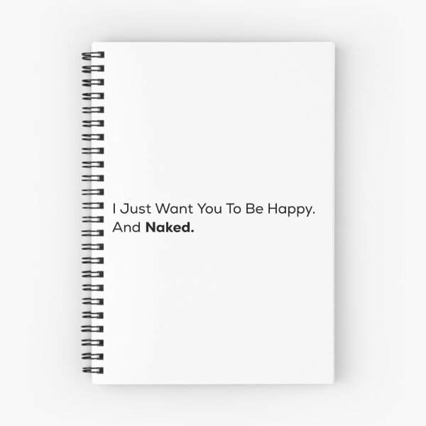 Item preview, I Just Want You To Be Happy. And Naked. designed and sold by Anime-but-black.