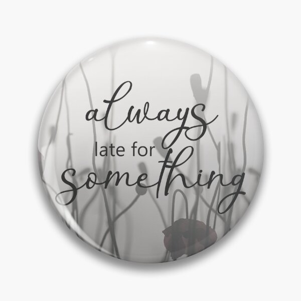 Item preview, Always Late for Something designed and sold by DogLifeCo.