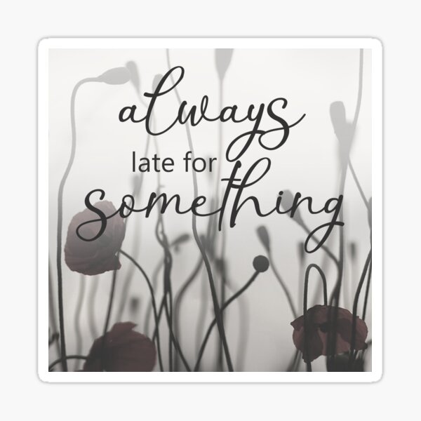 Always Fashionably Late funny gift  Art Board Print for Sale by