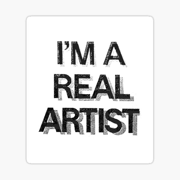 Item preview, I'm a real artist designed and sold by ncbennett.