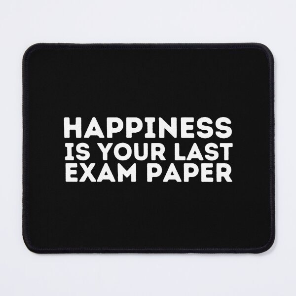 Item preview, Happiness Is Your Last Exam Paper - Funny Sayings designed and sold by BopleDesigns.