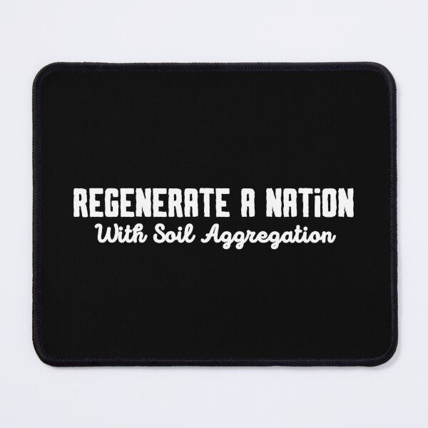 Item preview, Regenerate A Nation With Soil Aggregation | Nature Lover designed and sold by BopleDesigns.