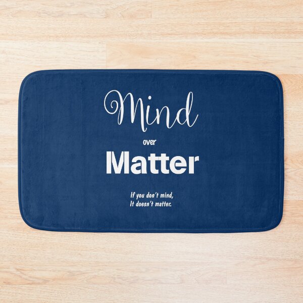 Item preview, Mind over matter - If you don't mind, it doesn't matter. - (+ View this design on 75+ products) designed and sold by Julien Hebbrecht.