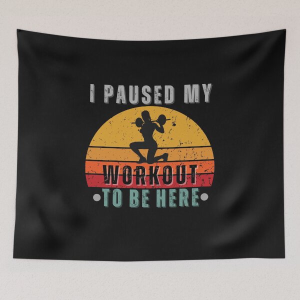 Item preview, I Paused My Workout To Be Here designed and sold by tnwbank.