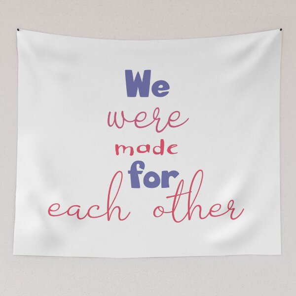 Item preview, We were made for each other. Quote about love designed and sold by myikigai.