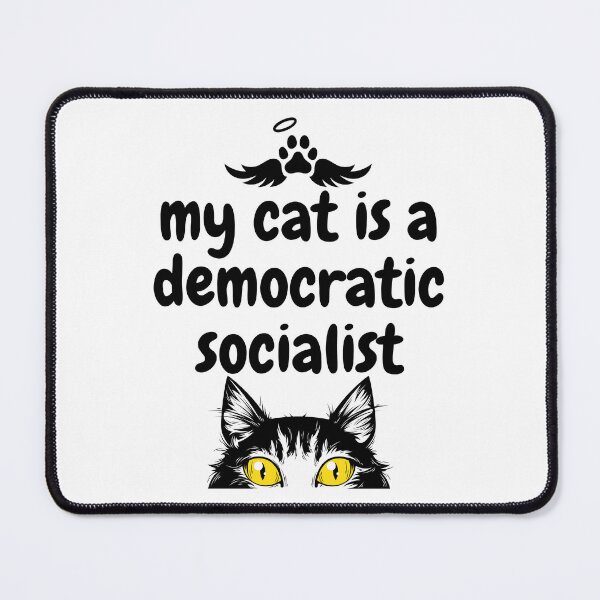 Item preview, my cat is a democratic socialist : meme cat designed and sold by MokonoKokoro.