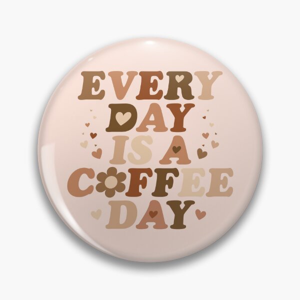 Item preview, Everyday Is A Coffee Day Positive Quote designed and sold by DearMichelle.