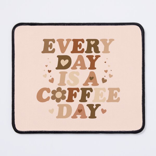 Item preview, Everyday Is A Coffee Day Positive Quote designed and sold by DearMichelle.