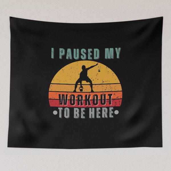 Item preview, I Paused My Workout To Be Here designed and sold by tnwbank.