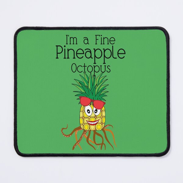Item preview, I'm A Fine Pineapple Octopus designed and sold by DiensDesign.