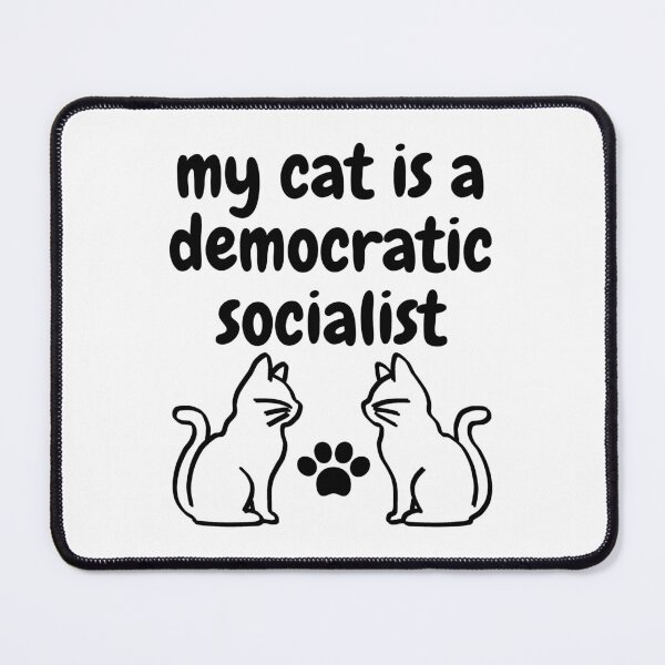 Item preview, my cat is a democratic socialist : meme cat designed and sold by MokonoKokoro.