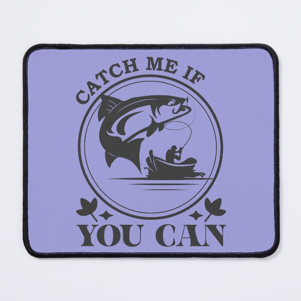 Item preview, Catch Me If You Can Fishing Quote designed and sold by netdota.