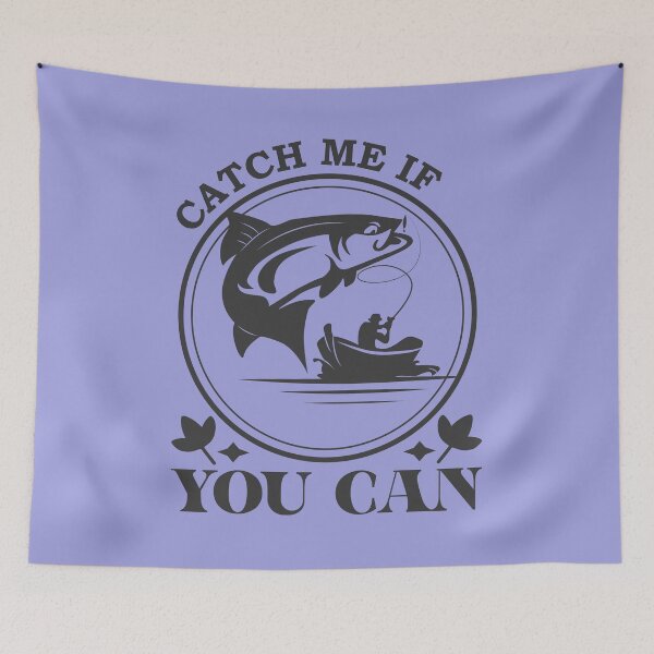 Item preview, Catch Me If You Can Fishing Quote designed and sold by netdota.