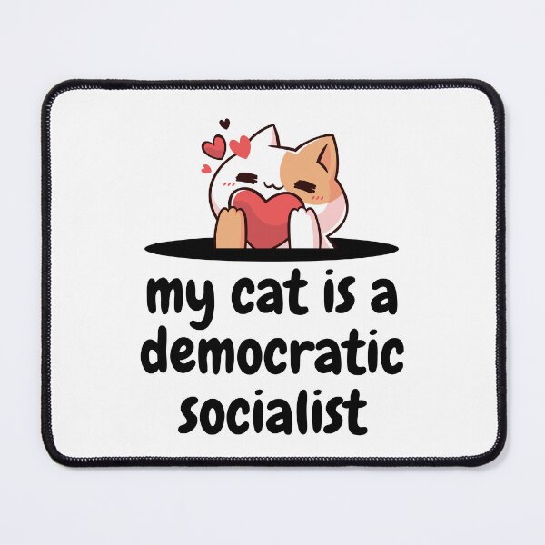 Item preview, my cat is a democratic socialist : meme cat designed and sold by MokonoKokoro.