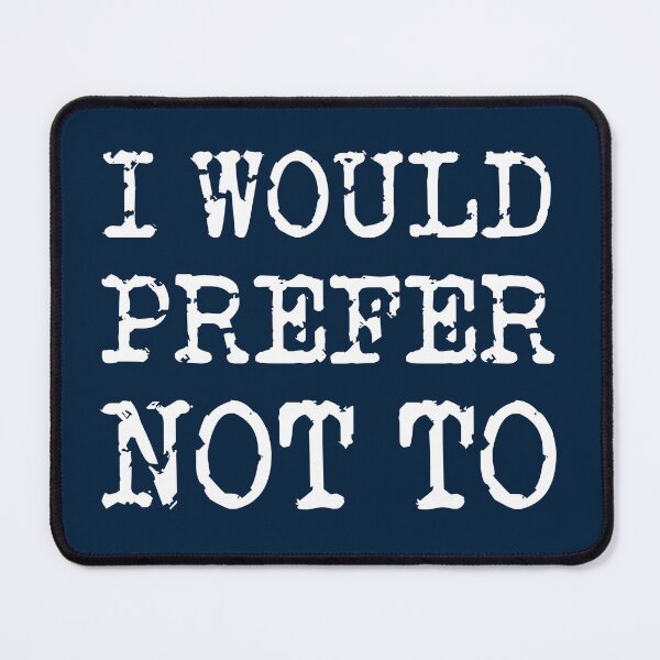 Item preview, I WOULD PREFER NOT TO, Bartleby's Polite Protest, in White Distressed Vintage Typewriter Lettering on Dark Blue designed and sold by kierkegaard.