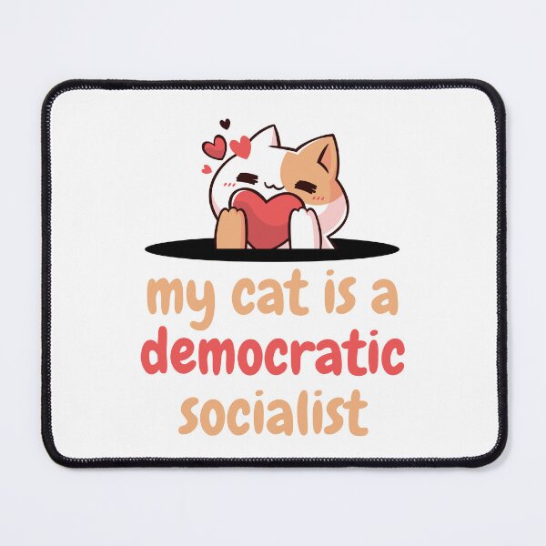 Item preview, my cat is a democratic socialist : meme cat designed and sold by MokonoKokoro.