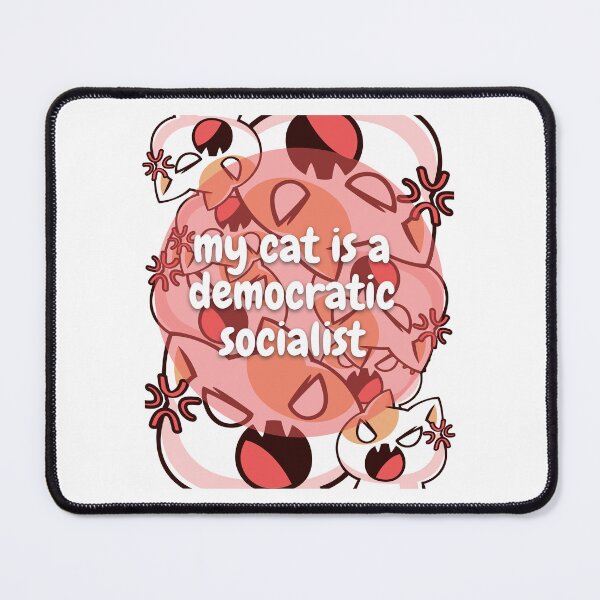 Item preview, my cat is a democratic socialist : meme cat designed and sold by MokonoKokoro.