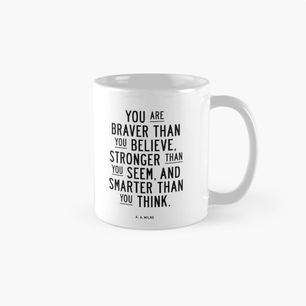 Item preview, You Are Braver Than You Believe Stronger Than You Seem and Smarter Than You Think designed and sold by MotivatedType.