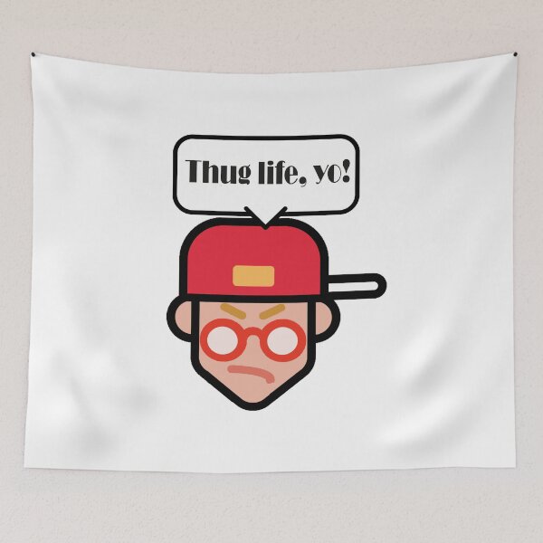 Item preview, Thug Life! Yo! (white) designed and sold by PhotoIllusions.