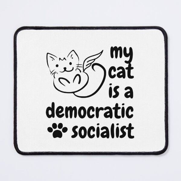 Item preview, my cat is a democratic socialist : meme cat designed and sold by MokonoKokoro.