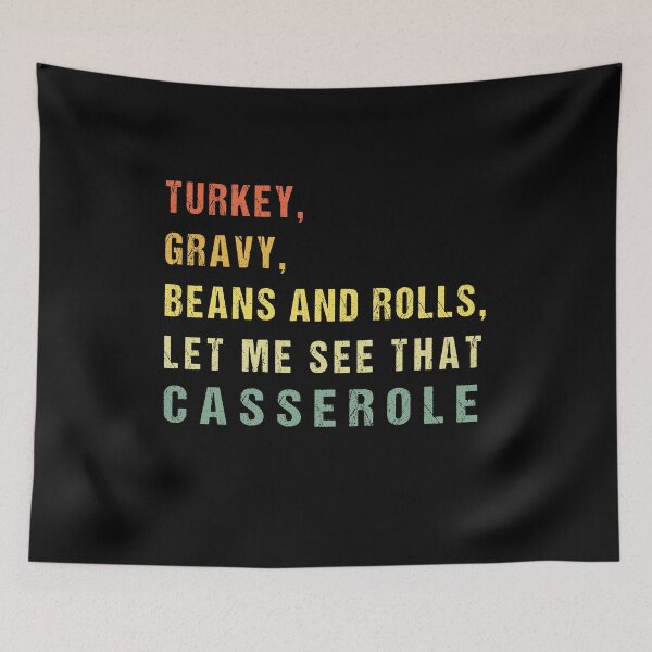 Item preview, Turkey Gravy Beans And Rolls Let Me See That Casserole designed and sold by midodesign20.