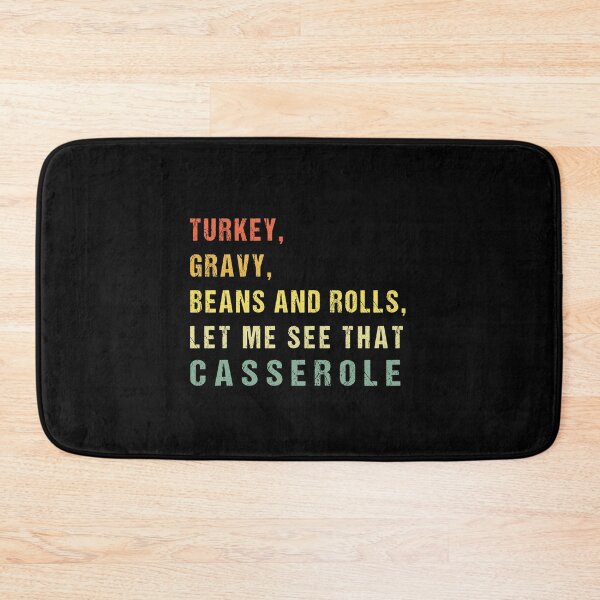Item preview, Turkey Gravy Beans And Rolls Let Me See That Casserole designed and sold by midodesign20.