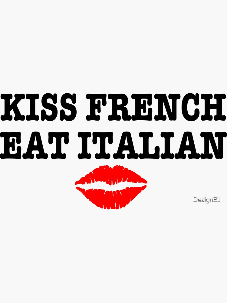 Kiss French Eat Italian Sticker For Sale By Design21 Redbubble 1460