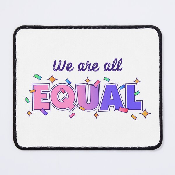 Item preview, We are all EQUAL designed and sold by bubbliciousart.