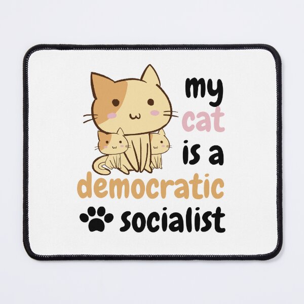 Item preview, my cat is a democratic socialist : meme cat designed and sold by MokonoKokoro.