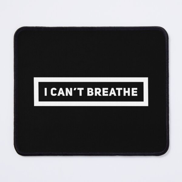 Item preview, I can’t breathe  designed and sold by bubbliciousart.