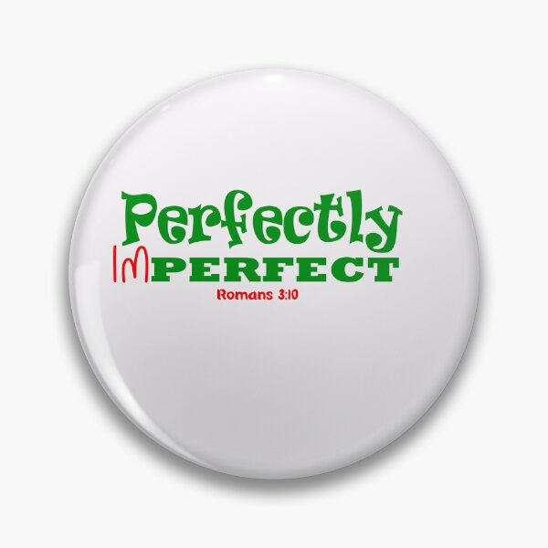 Item preview, Perfectly imperfect Romans 3:10 - Christian Quote  designed and sold by Dailywalker22.