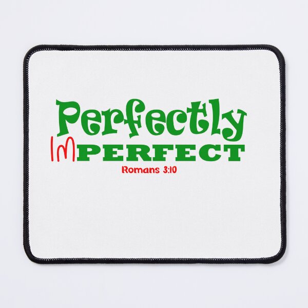 Item preview, Perfectly imperfect Romans 3:10 - Christian Quote  designed and sold by Dailywalker22.