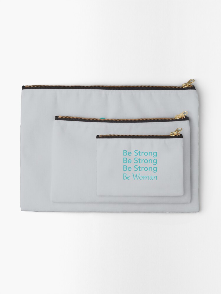 Alternate view of Be Strong Be Strong Be Strong Be Woman Zipper Pouch