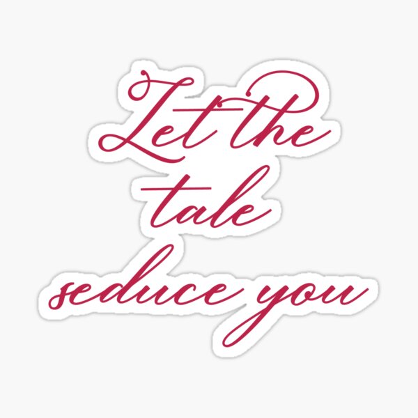 Item preview, Let the Tale Seduce You designed and sold by wonderweird.