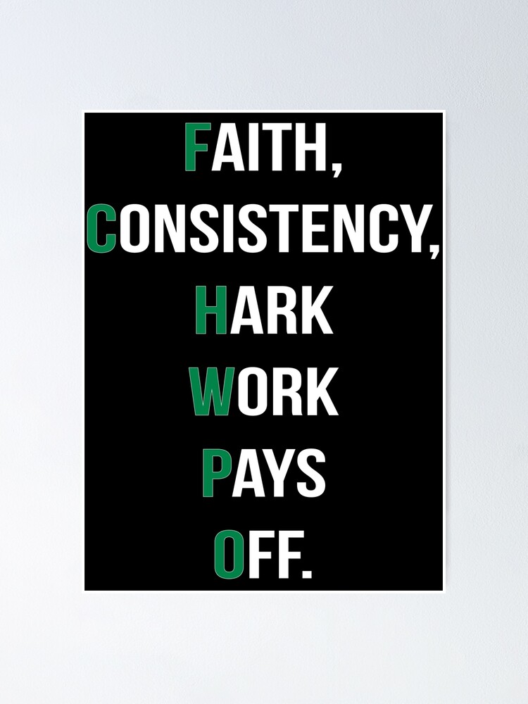 Faith Consistency Hard Work Pays Off Poster By Renshaw25 Redbubble