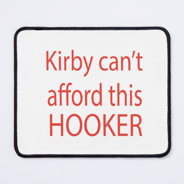 Item preview, Kirby Cant Afford This Hooker designed and sold by KAkarimassouqi.