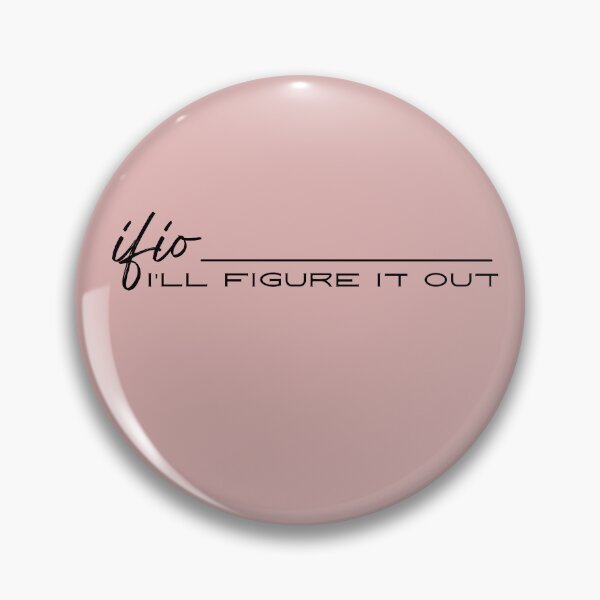 Item preview, IFIO - I'll Figure It Out designed and sold by IFIOgirl.