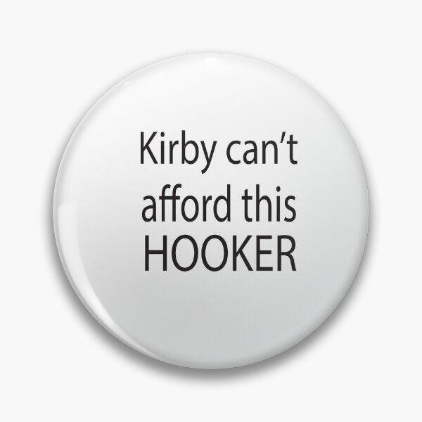 Item preview, Kirby Cant Afford This Hooker designed and sold by KAkarimassouqi.