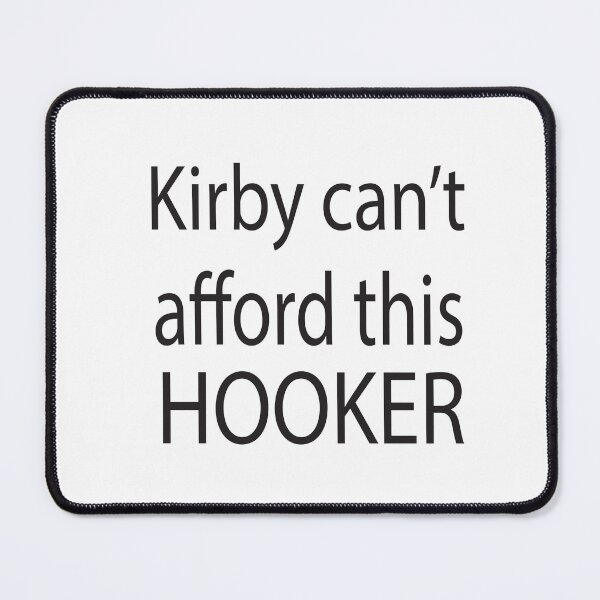 Item preview, Kirby Cant Afford This Hooker designed and sold by KAkarimassouqi.