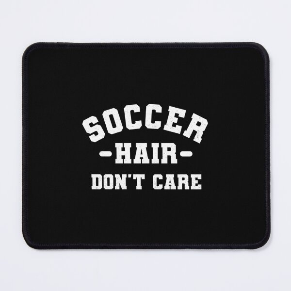 Item preview, Soccer Hair Dont Care (WOSO) Classic designed and sold by vasicsalynf.