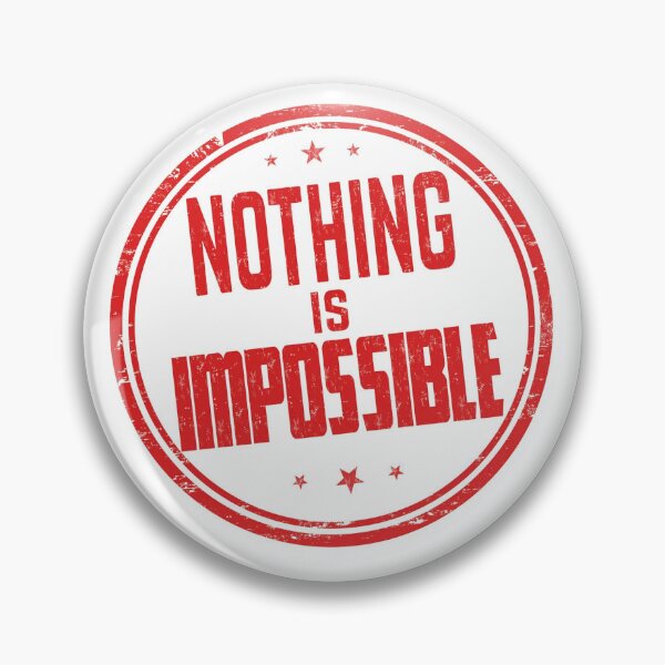 Item preview, NOTHING is IMPOSSIBLE  designed and sold by Vehiclestore.