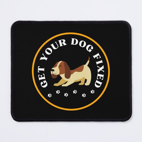 Item preview, Get Your Dog Fixed designed and sold by SYA-Design.